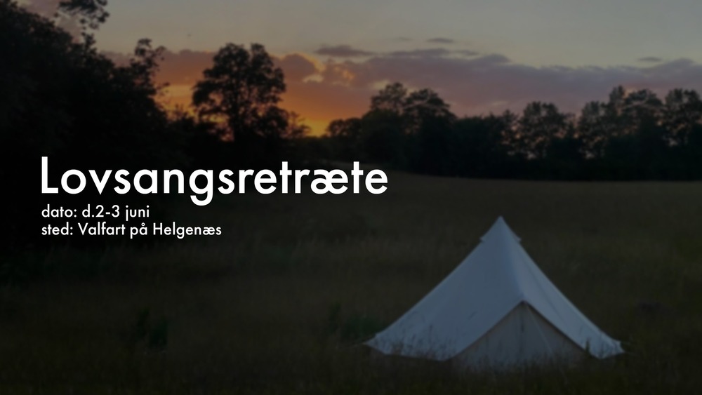 Read more about the article Lovsangsretræte